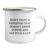 Funny Reporter Gifts from Friends, Unique Camping Mug for Reporter Men, Don't Trust A Reporter That Doesn't Drink Coffee And Say F--k A Lot Christmas Unique Gifts - Image 2